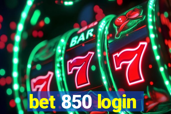 bet 850 login